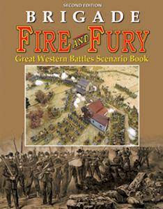 Brigade Fire and Fury: Great Western Battles Scenario Book #1